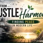 Hustle Harmony Peace in Modern Life